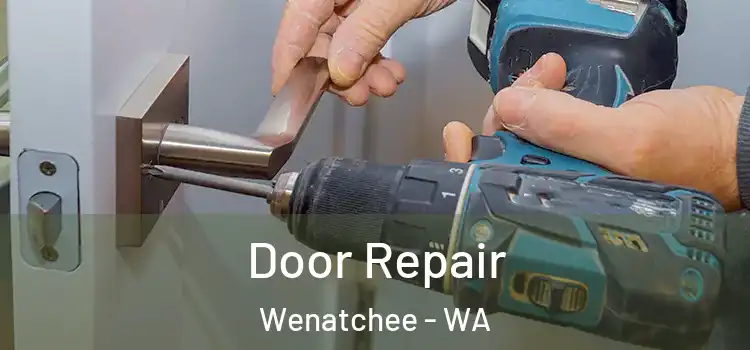 Door Repair Wenatchee - WA