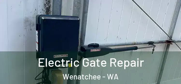 Electric Gate Repair Wenatchee - WA