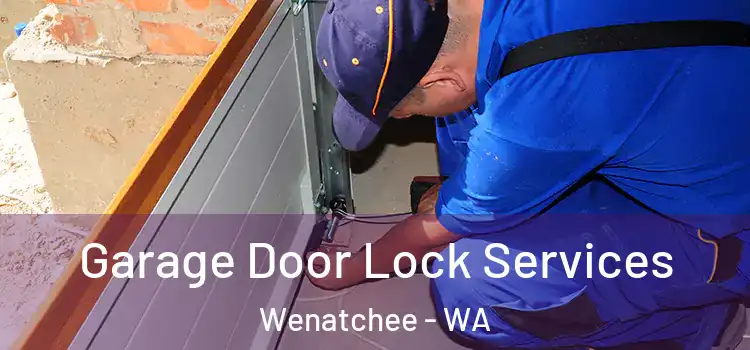 Garage Door Lock Services Wenatchee - WA