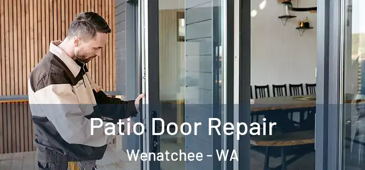  Patio Door Repair Wenatchee - WA