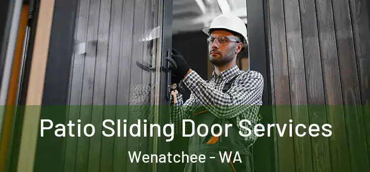 Patio Sliding Door Services Wenatchee - WA