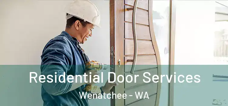 Residential Door Services Wenatchee - WA